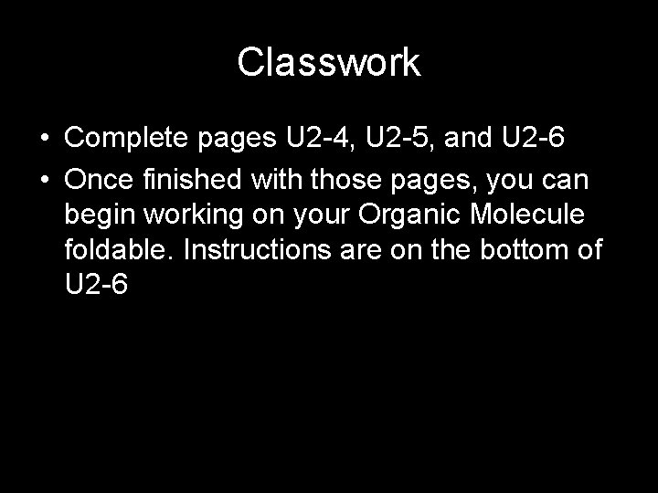 Classwork • Complete pages U 2 -4, U 2 -5, and U 2 -6