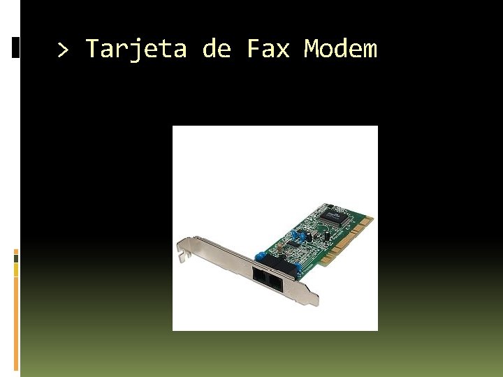> Tarjeta de Fax Modem 