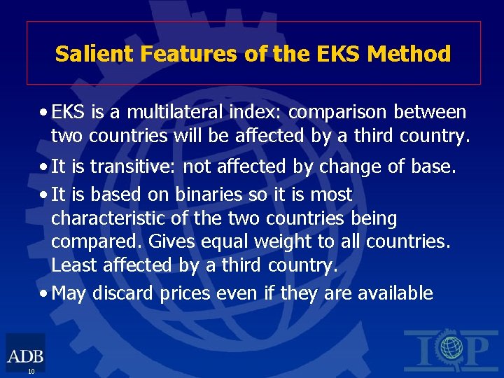 Salient Features of the EKS Method • EKS is a multilateral index: comparison between