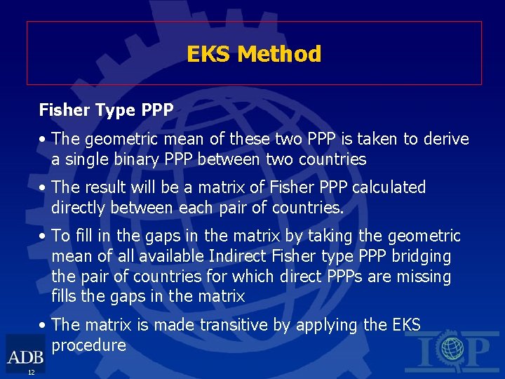 EKS Method Fisher Type PPP • The geometric mean of these two PPP is
