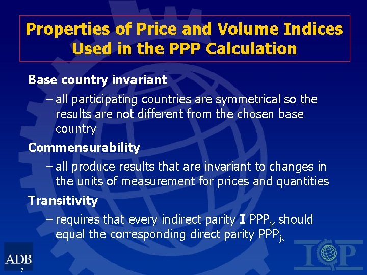 Properties of Price and Volume Indices Used in the PPP Calculation Base country invariant