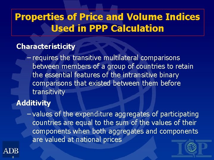 Properties of Price and Volume Indices Used in PPP Calculation Characteristicity – requires the