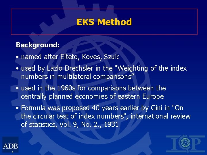EKS Method Background: • named after Elteto, Koves, Szulc • used by Lazlo Drechsler