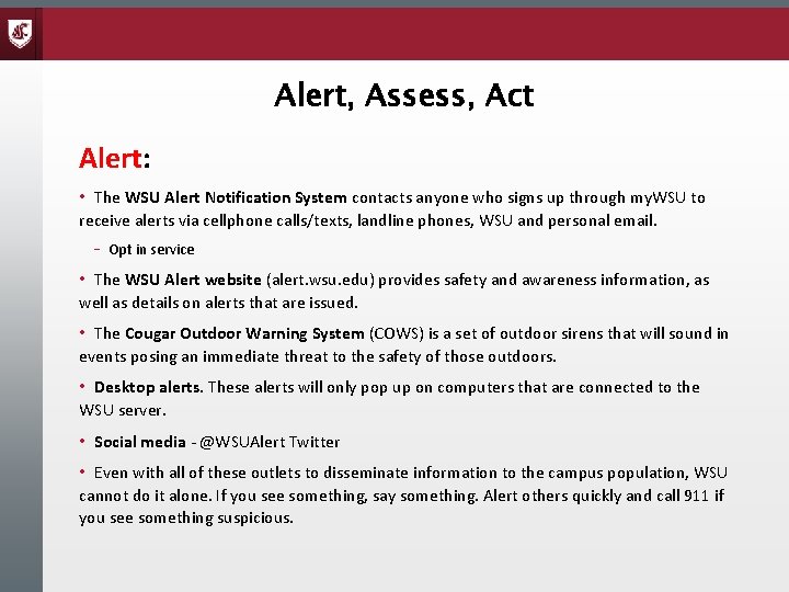 Alert, Assess, Act Alert: • The WSU Alert Notification System contacts anyone who signs