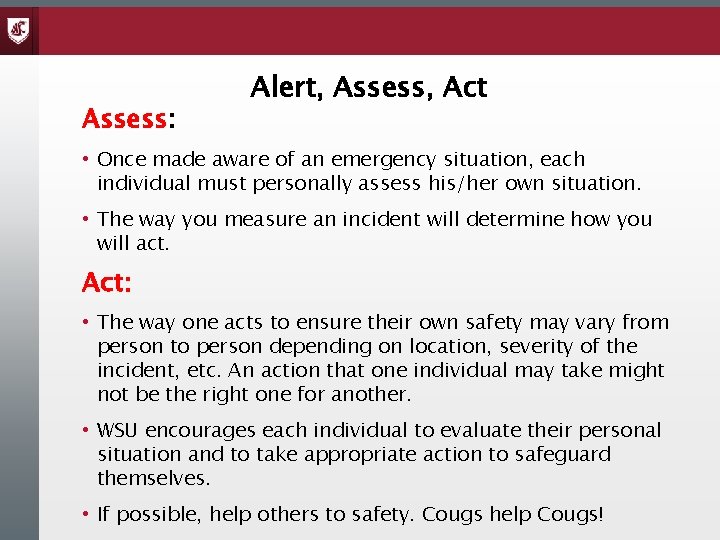 Assess: Alert, Assess, Act • Once made aware of an emergency situation, each individual