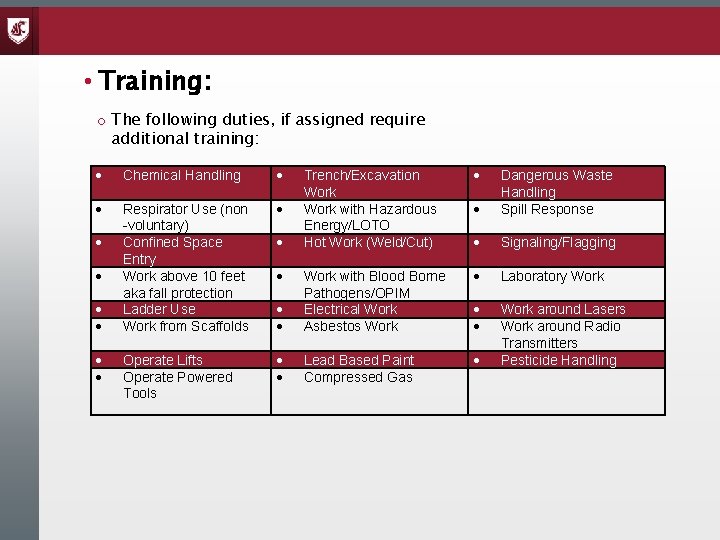  • Training: o The following duties, if assigned require additional training: Chemical Handling