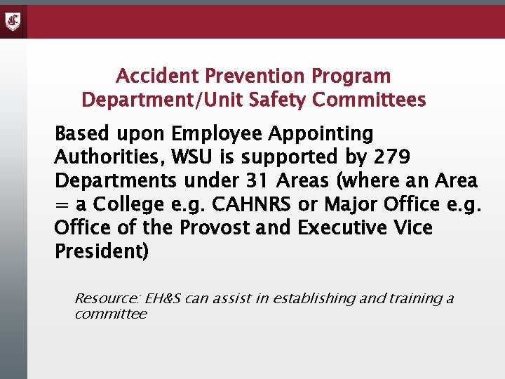 Accident Prevention Program Department/Unit Safety Committees Based upon Employee Appointing Authorities, WSU is supported