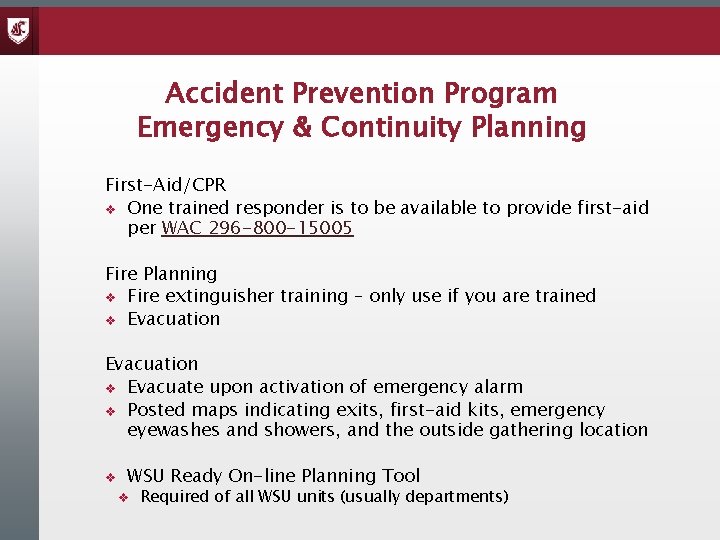 Accident Prevention Program Emergency & Continuity Planning First-Aid/CPR v One trained responder is to