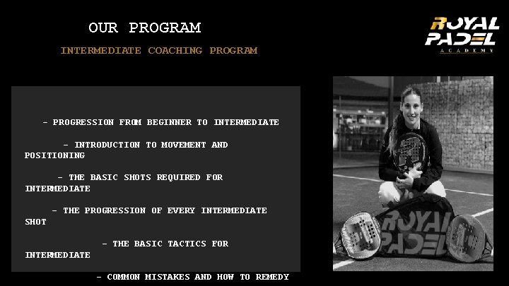 OUR PROGRAM INTERMEDIATE COACHING PROGRAM - PROGRESSION FROM BEGINNER TO INTERMEDIATE - INTRODUCTION TO OUR PROGRAM INTERMEDIATE COACHING PROGRAM - PROGRESSION FROM BEGINNER TO INTERMEDIATE - INTRODUCTION TO
