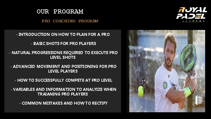 OUR PROGRAM PRO COACHING PROGRAM - INTRODUCTION ON HOW TO PLAN FOR A PRO OUR PROGRAM PRO COACHING PROGRAM - INTRODUCTION ON HOW TO PLAN FOR A PRO