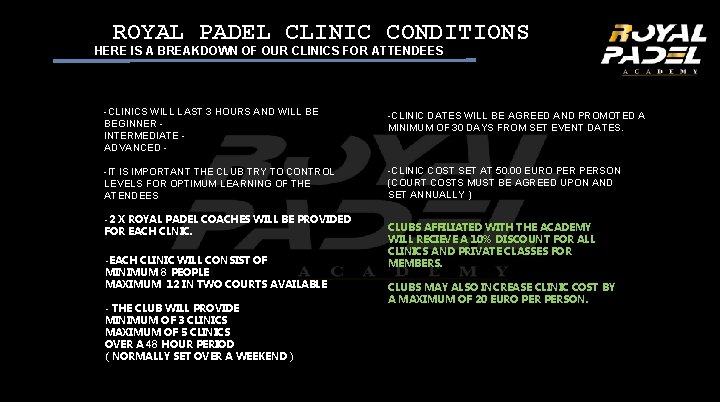ROYAL PADEL CLINIC CONDITIONS HERE IS A BREAKDOWN OF OUR CLINICS FOR ATTENDEES -CLINICS ROYAL PADEL CLINIC CONDITIONS HERE IS A BREAKDOWN OF OUR CLINICS FOR ATTENDEES -CLINICS