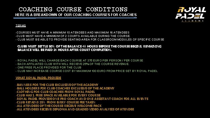 COACHING COURSE CONDITIONS HERE IS A BREAKDOWN OF OUR COACHING COURSES FOR COACHES TERMS COACHING COURSE CONDITIONS HERE IS A BREAKDOWN OF OUR COACHING COURSES FOR COACHES TERMS