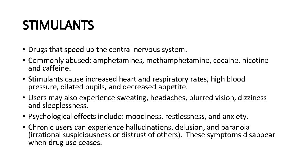 STIMULANTS • Drugs that speed up the central nervous system. • Commonly abused: amphetamines,