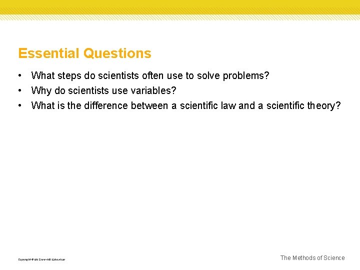 Essential Questions • What steps do scientists often use to solve problems? • Why