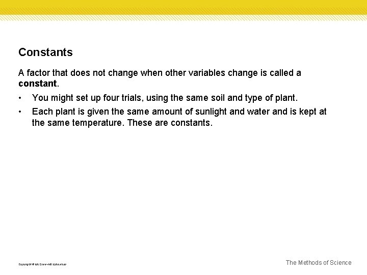 Constants A factor that does not change when other variables change is called a