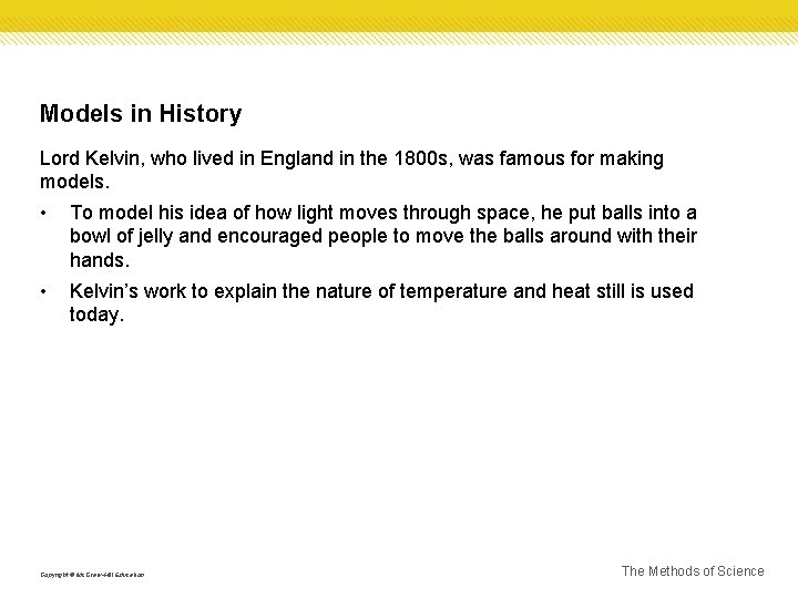 Models in History Lord Kelvin, who lived in England in the 1800 s, was