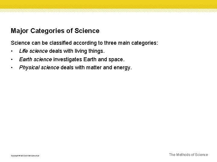 Major Categories of Science can be classified according to three main categories: • •