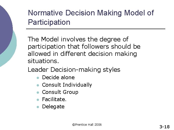 Normative Decision Making Model of Participation The Model involves the degree of participation that