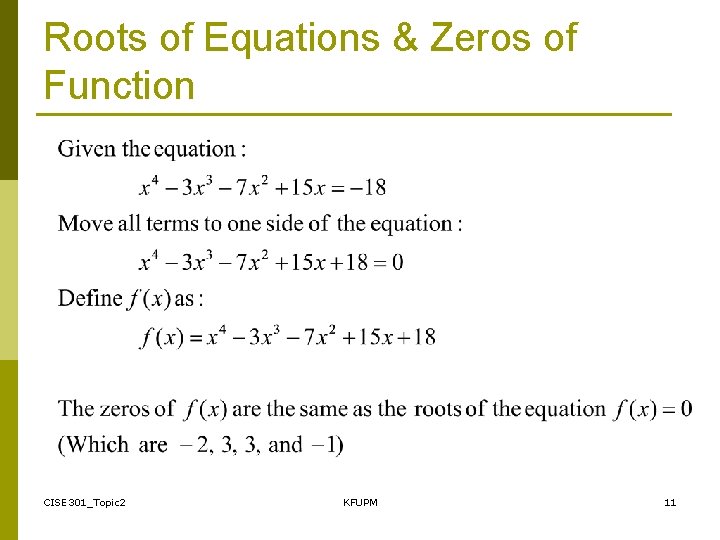 Roots of Equations & Zeros of Function CISE 301_Topic 2 KFUPM 11 