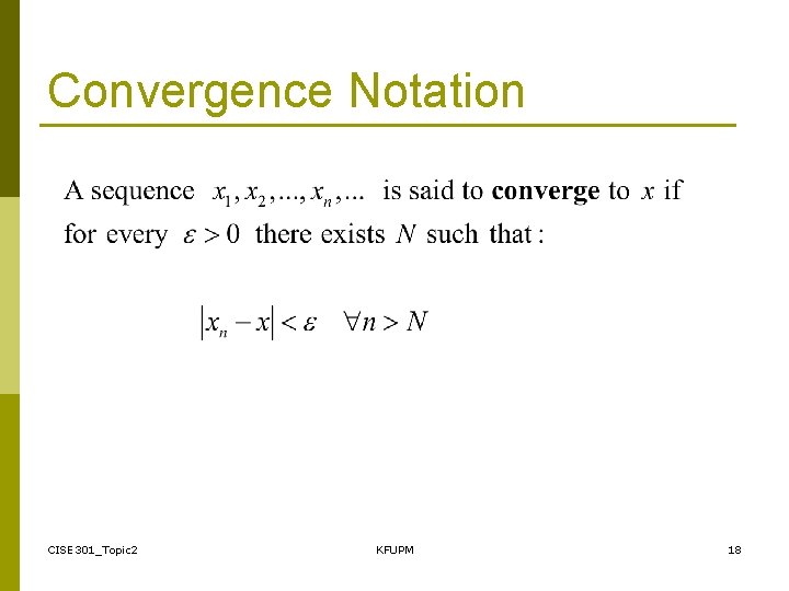 Convergence Notation CISE 301_Topic 2 KFUPM 18 