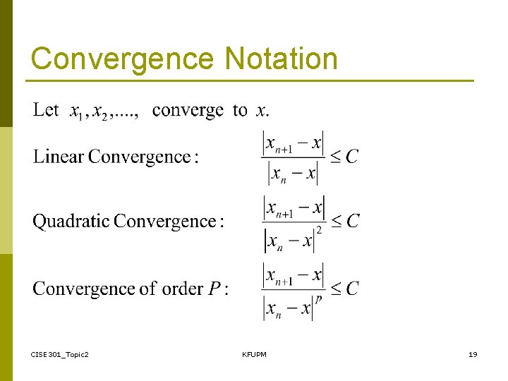 Convergence Notation CISE 301_Topic 2 KFUPM 19 