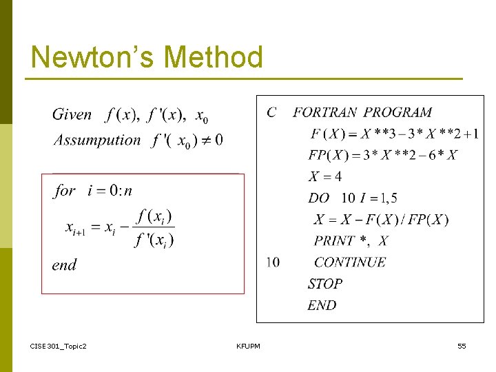 Newton’s Method CISE 301_Topic 2 KFUPM 55 