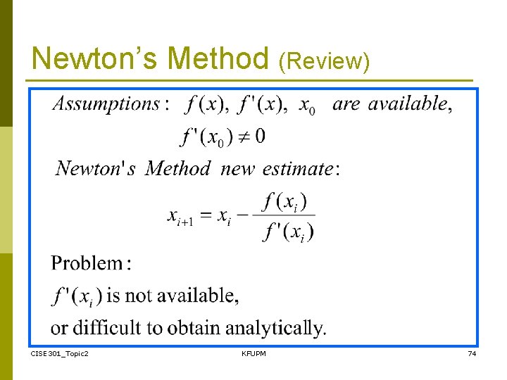 Newton’s Method (Review) CISE 301_Topic 2 KFUPM 74 