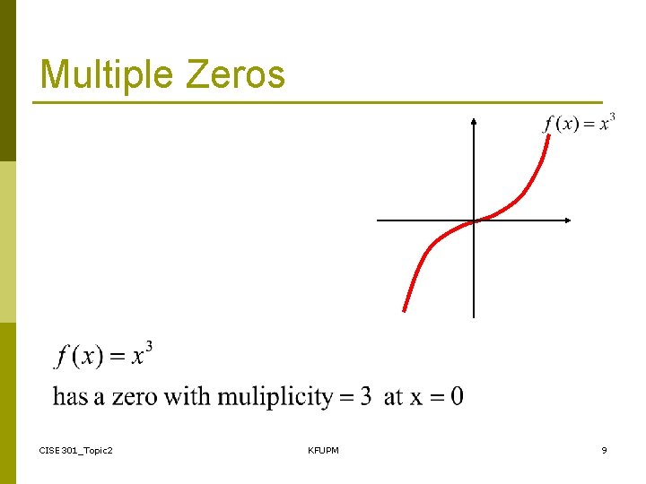 Multiple Zeros CISE 301_Topic 2 KFUPM 9 