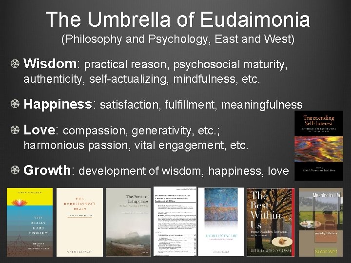 The Umbrella of Eudaimonia (Philosophy and Psychology, East and West) Wisdom: practical reason, psychosocial