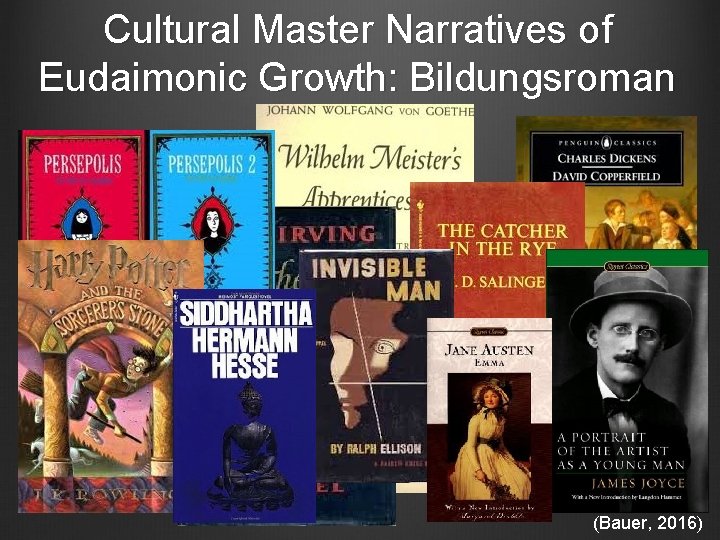 Cultural Master Narratives of Eudaimonic Growth: Bildungsroman (Bauer, 2016) 