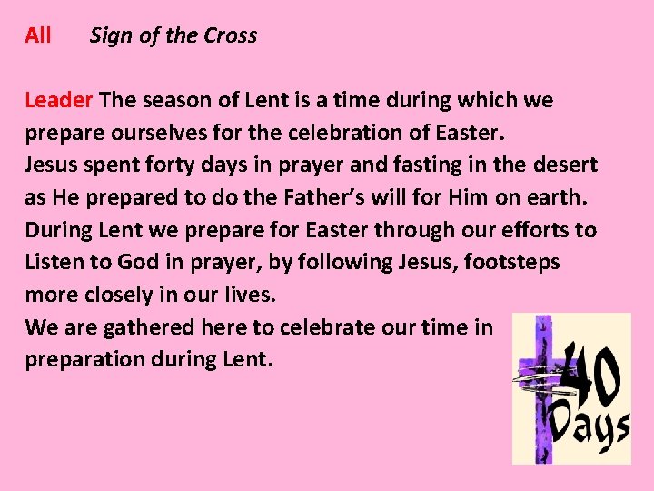 All Sign of the Cross Leader The season of Lent is a time during