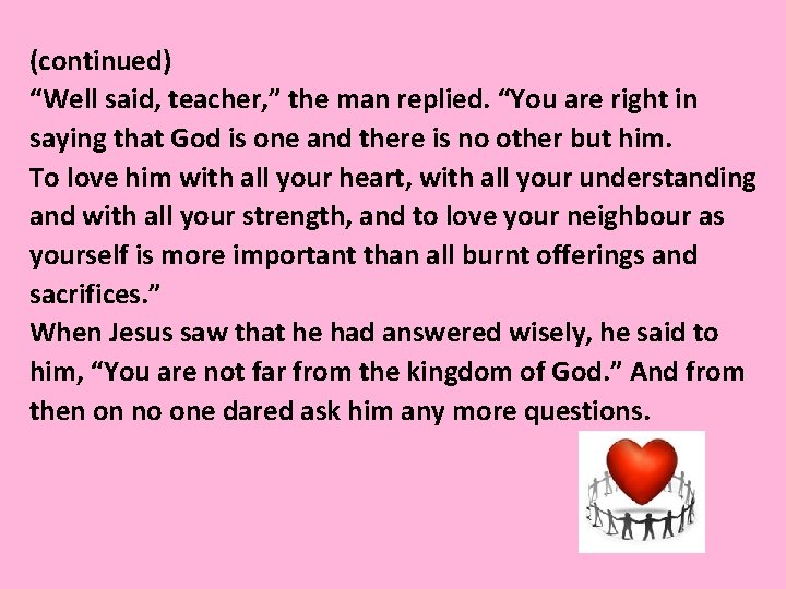 (continued) “Well said, teacher, ” the man replied. “You are right in saying that