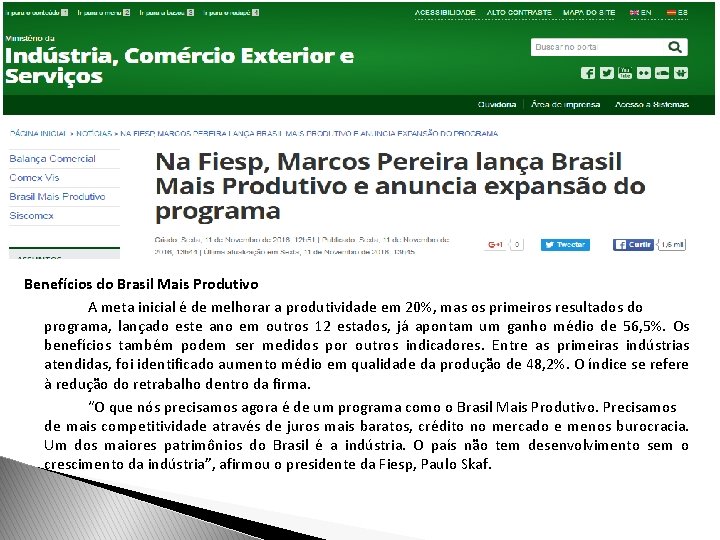 Benefícios do Brasil Mais Produtivo A meta inicial é de melhorar a produtividade em