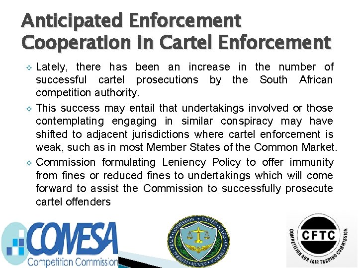 Anticipated Enforcement Cooperation in Cartel Enforcement Lately, there has been an increase in the