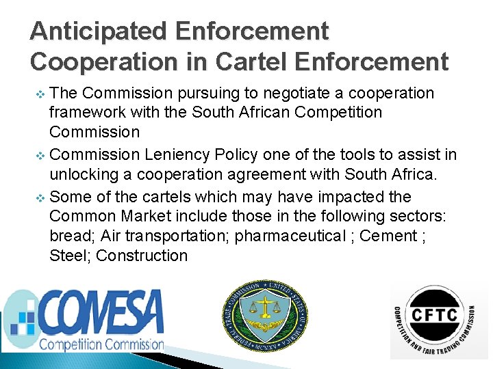 Anticipated Enforcement Cooperation in Cartel Enforcement The Commission pursuing to negotiate a cooperation framework