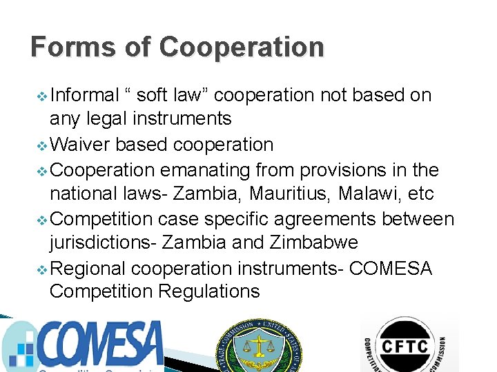 Forms of Cooperation v Informal “ soft law” cooperation not based on any legal