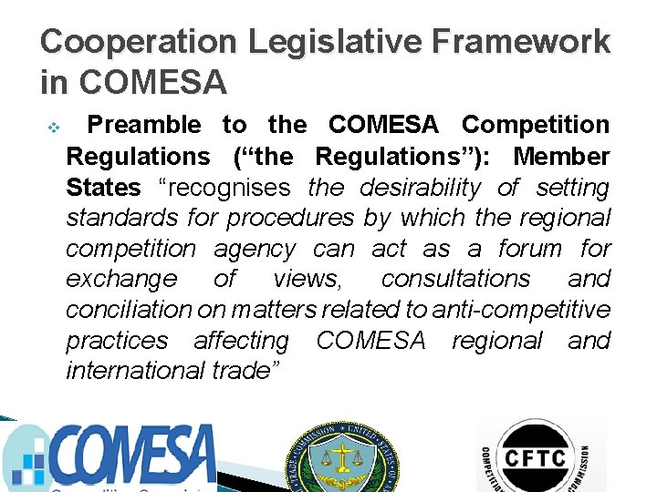 Cooperation Legislative Framework in COMESA v Preamble to the COMESA Competition Regulations (“the Regulations”):