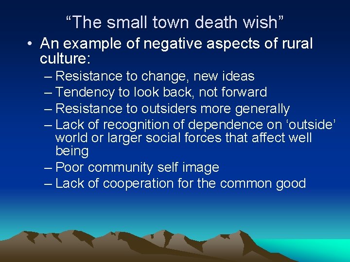 “The small town death wish” • An example of negative aspects of rural culture:
