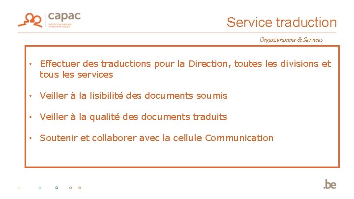 Service traduction Organigramme & Services • Effectuer des traductions pour la Direction, toutes les