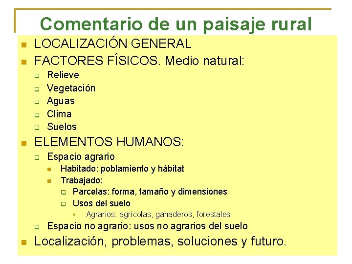 Comentario de un paisaje rural n n LOCALIZACIÓN GENERAL FACTORES FÍSICOS. Medio natural: q Comentario de un paisaje rural n n LOCALIZACIÓN GENERAL FACTORES FÍSICOS. Medio natural: q