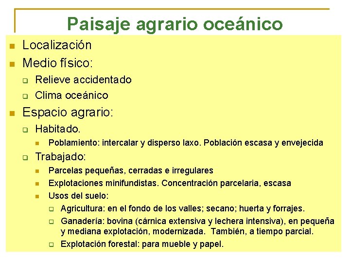 Paisaje agrario oceánico n n Localización Medio físico: q q n Relieve accidentado Clima Paisaje agrario oceánico n n Localización Medio físico: q q n Relieve accidentado Clima