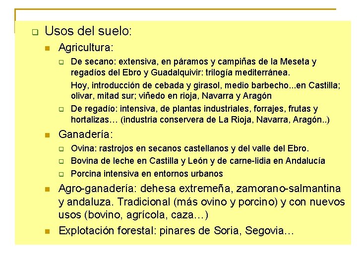 q Usos del suelo: n Agricultura: q q n Ganadería: q q q n q Usos del suelo: n Agricultura: q q n Ganadería: q q q n