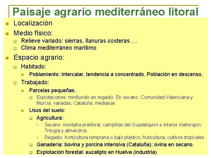 Paisaje agrario mediterráneo litoral n n Localización Medio físico: q q n Relieve variado: Paisaje agrario mediterráneo litoral n n Localización Medio físico: q q n Relieve variado: