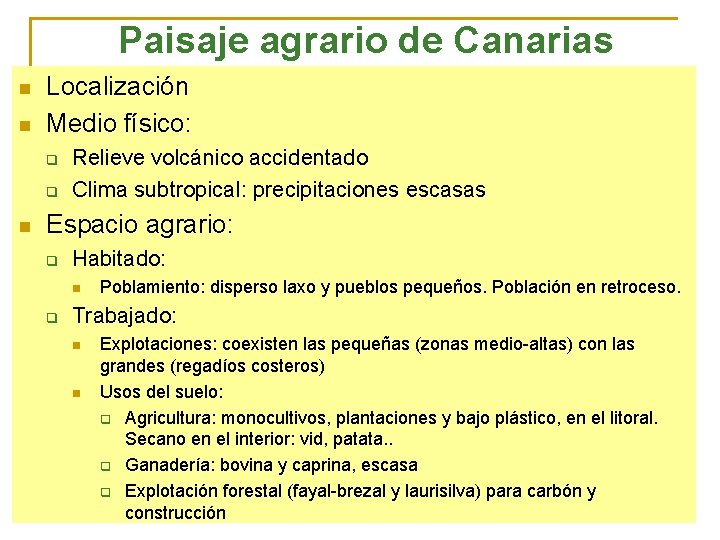 Paisaje agrario de Canarias n n Localización Medio físico: q q n Relieve volcánico Paisaje agrario de Canarias n n Localización Medio físico: q q n Relieve volcánico