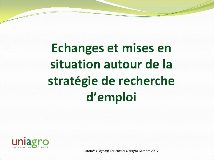 Echanges et mises en situation autour de la stratégie de recherche d’emploi Journées Objectif