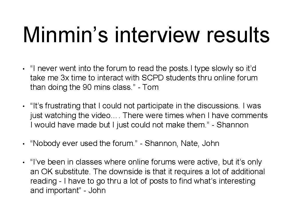 Minmin’s interview results • “I never went into the forum to read the posts.