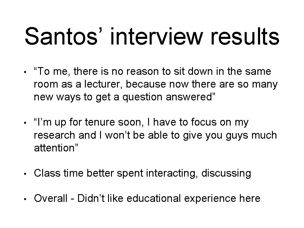 Santos’ interview results • “To me, there is no reason to sit down in