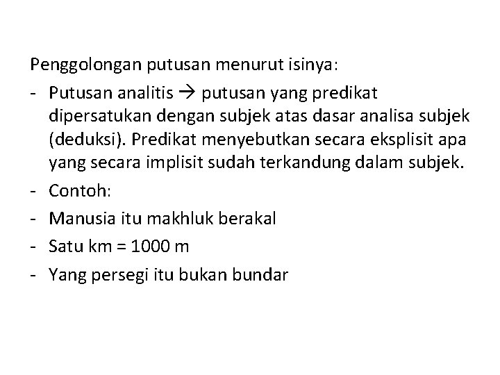 Penggolongan putusan menurut isinya: - Putusan analitis putusan yang predikat dipersatukan dengan subjek atas