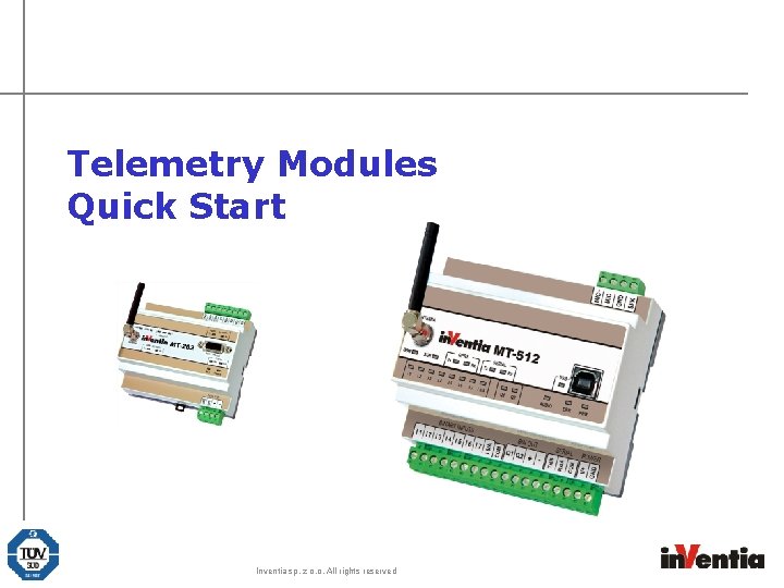 Telemetry Modules Quick Start Inventia sp. z o. o. All rights reserved Telemetry Modules Quick Start Inventia sp. z o. o. All rights reserved