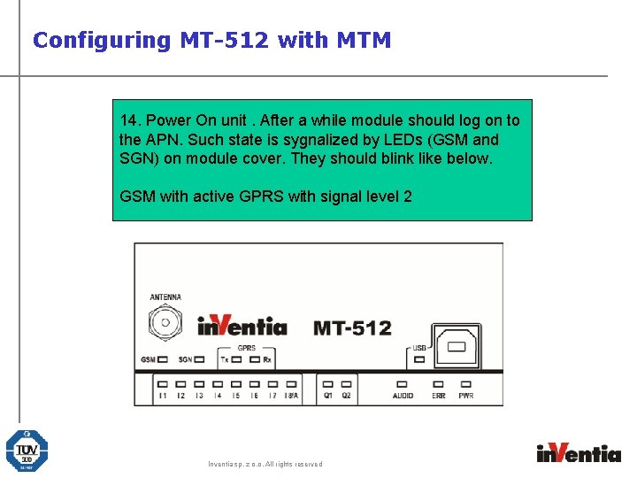 Configuring MT-512 with MTM 14. Power On unit. After a while module should log Configuring MT-512 with MTM 14. Power On unit. After a while module should log